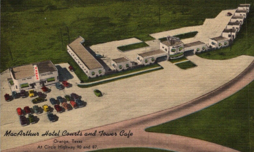 MacArthur Hotel Courts & Tower Cafe in Orange Texas at Circle Highway 90 and 87 MacArthur Hotel Courts & Tower Cafe in Orange Texas at Circle Highway 90 and 87