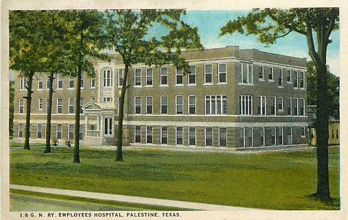 I. & G. N. Railway Employees Hospital, Palestine, Texas